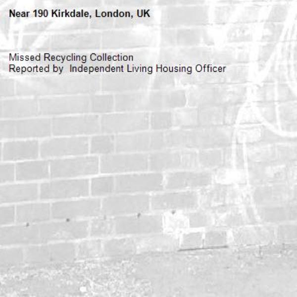 Missed Recycling Collection
Reported by  Independent Living Housing Officer-190 Kirkdale, London, UK
