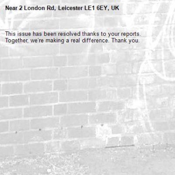This issue has been resolved thanks to your reports.
Together, we’re making a real difference. Thank you.
-2 London Rd, Leicester LE1 6EY, UK