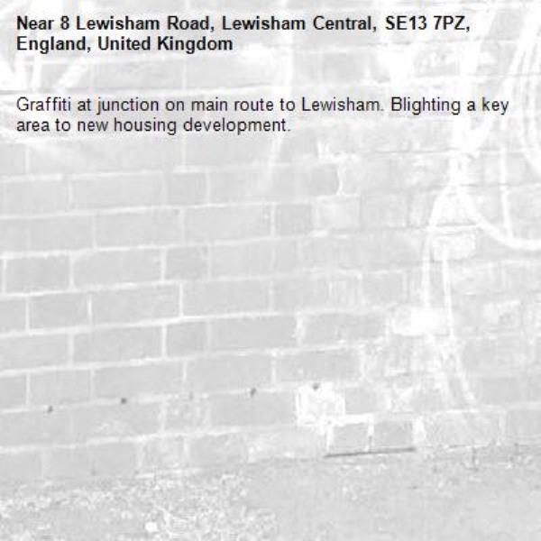 Graffiti at junction on main route to Lewisham. Blighting a key area to new housing development.
-8 Lewisham Road, Lewisham Central, SE13 7PZ, England, United Kingdom