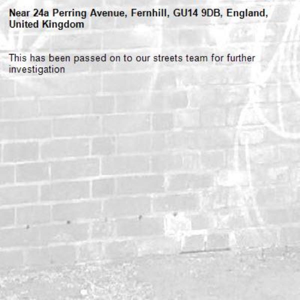 This has been passed on to our streets team for further investigation-24a Perring Avenue, Fernhill, GU14 9DB, England, United Kingdom