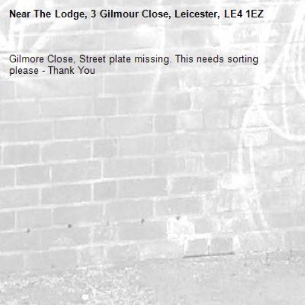 Gilmore Close, Street plate missing. This needs sorting please - Thank You-The Lodge, 3 Gilmour Close, Leicester, LE4 1EZ