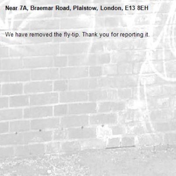 We have removed the fly-tip. Thank you for reporting it.-7A, Braemar Road, Plaistow, London, E13 8EH