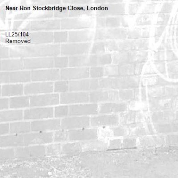 LL25/104
Removed-Ron Stockbridge Close, London