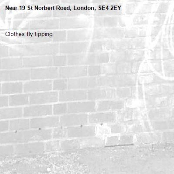 Clothes fly tipping -19 St Norbert Road, London, SE4 2EY