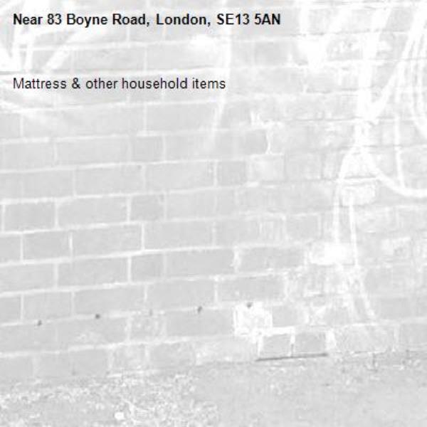 Mattress &amp; other household items -83 Boyne Road, London, SE13 5AN