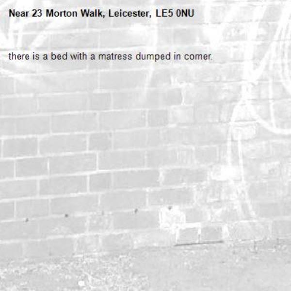 there is a bed with a matress dumped in corner. 


-23 Morton Walk, Leicester, LE5 0NU