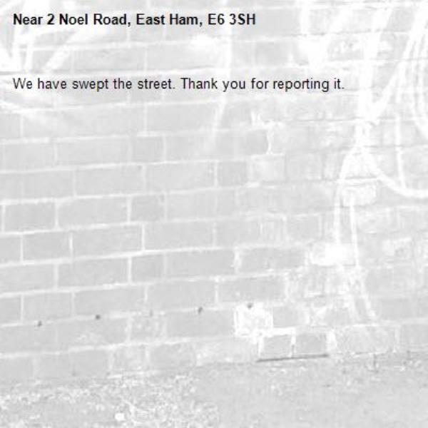 We have swept the street. Thank you for reporting it.-2 Noel Road, East Ham, E6 3SH