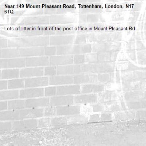 Lots of litter in front of the post office in Mount Pleasant Rd-149 Mount Pleasant Road, Tottenham, London, N17 6TQ