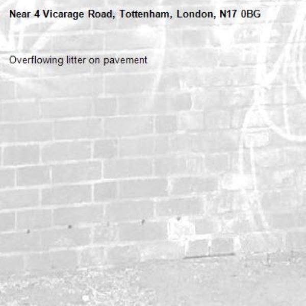 Overflowing litter on pavement -4 Vicarage Road, Tottenham, London, N17 0BG