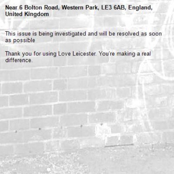 This issue is being investigated and will be resolved as soon as possible

Thank you for using Love Leicester. You’re making a real difference.


-6 Bolton Road, Western Park, LE3 6AB, England, United Kingdom