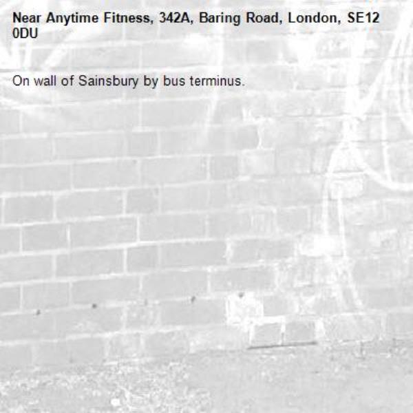 On wall of Sainsbury by bus terminus. -Anytime Fitness, 342A, Baring Road, London, SE12 0DU