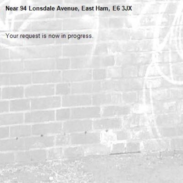 Your request is now in progress.-94 Lonsdale Avenue, East Ham, E6 3JX
