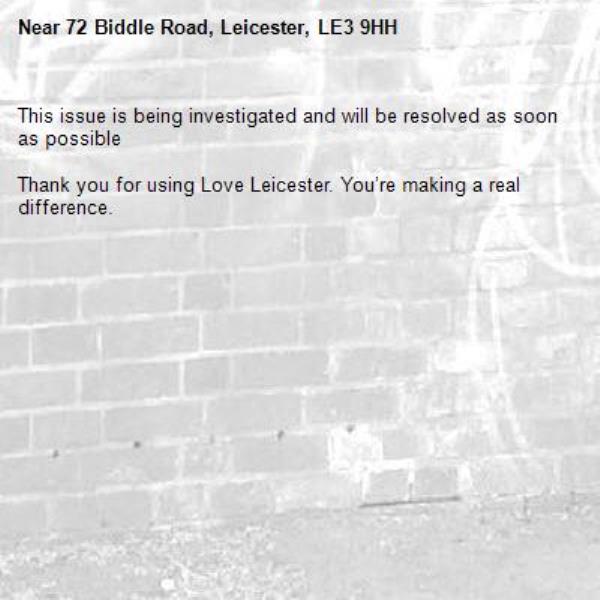 This issue is being investigated and will be resolved as soon as possible

Thank you for using Love Leicester. You’re making a real difference.
-72 Biddle Road, Leicester, LE3 9HH