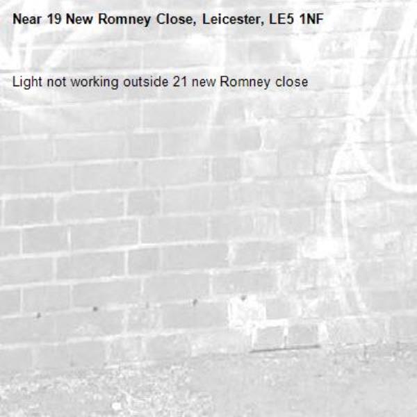 Light not working outside 21 new Romney close -19 New Romney Close, Leicester, LE5 1NF