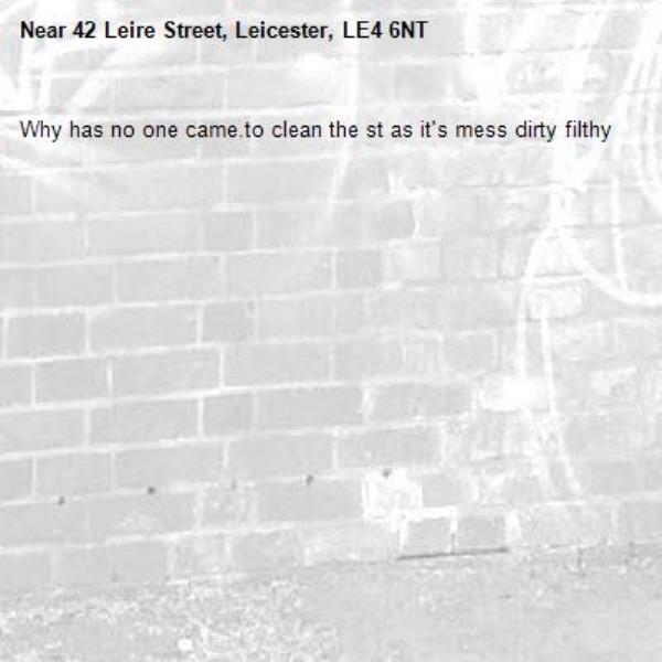 Why has no one came.to clean the st as it's mess dirty filthy -42 Leire Street, Leicester, LE4 6NT