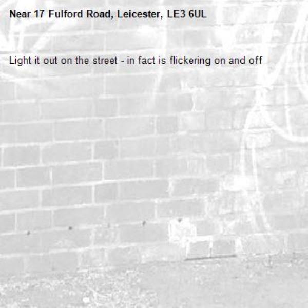 Light it out on the street - in fact is flickering on and off -17 Fulford Road, Leicester, LE3 6UL