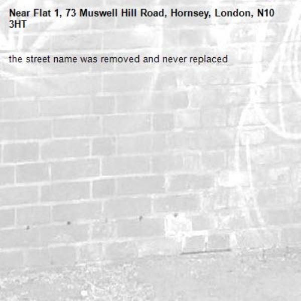 the street name was removed and never replaced-Flat 1, 73 Muswell Hill Road, Hornsey, London, N10 3HT