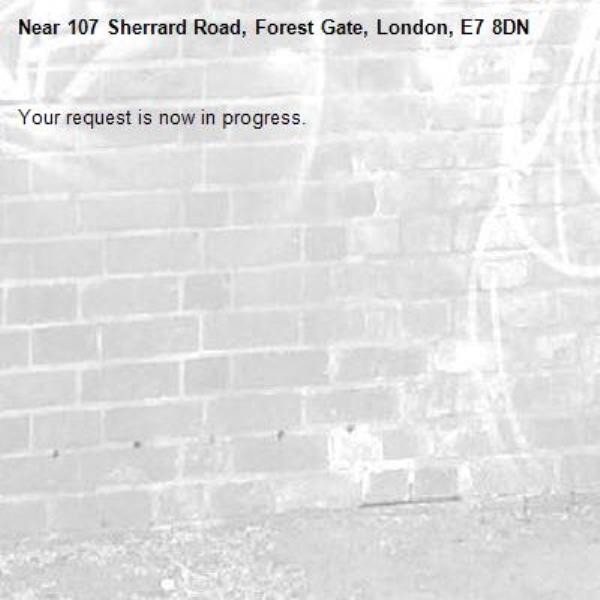 Your request is now in progress.-107 Sherrard Road, Forest Gate, London, E7 8DN