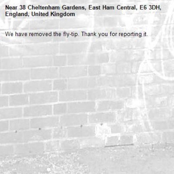 We have removed the fly-tip. Thank you for reporting it.-38 Cheltenham Gardens, East Ham Central, E6 3DH, England, United Kingdom