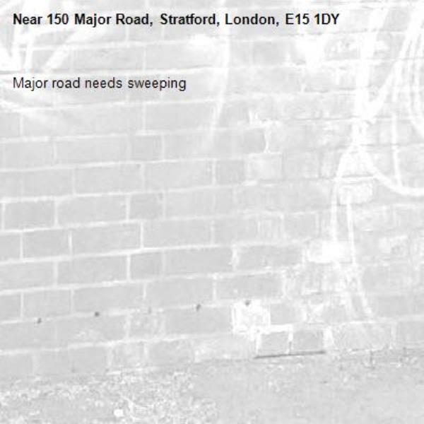 Major road needs sweeping -150 Major Road, Stratford, London, E15 1DY