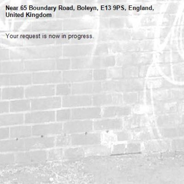 Your request is now in progress.-65 Boundary Road, Boleyn, E13 9PS, England, United Kingdom