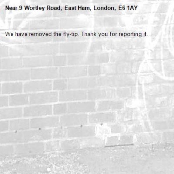 We have removed the fly-tip. Thank you for reporting it.-9 Wortley Road, East Ham, London, E6 1AY