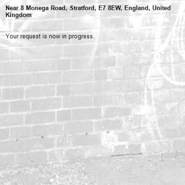 Your request is now in progress.-8 Monega Road, Stratford, E7 8EW, England, United Kingdom
