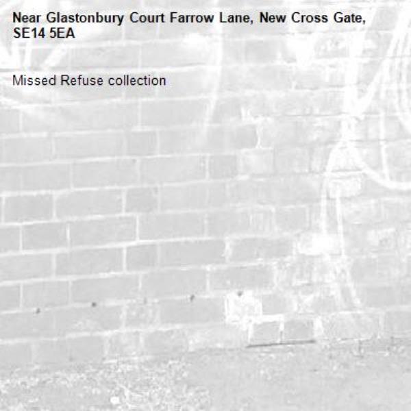 Missed Refuse collection-gkastonbury court se14