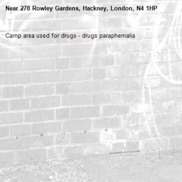 Camp area used for drugs - drugs paraphernalia -278 Rowley Gardens, Hackney, London, N4 1HP