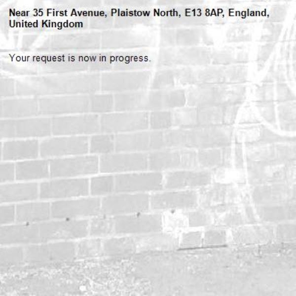 Your request is now in progress.-35 First Avenue, Plaistow North, E13 8AP, England, United Kingdom