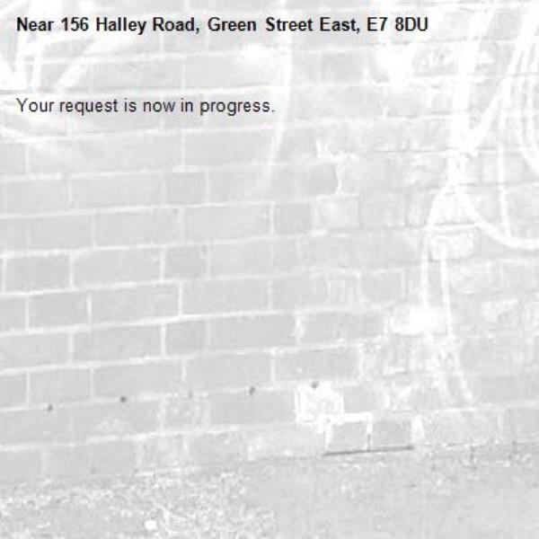 Your request is now in progress.-156 Halley Road, Green Street East, E7 8DU