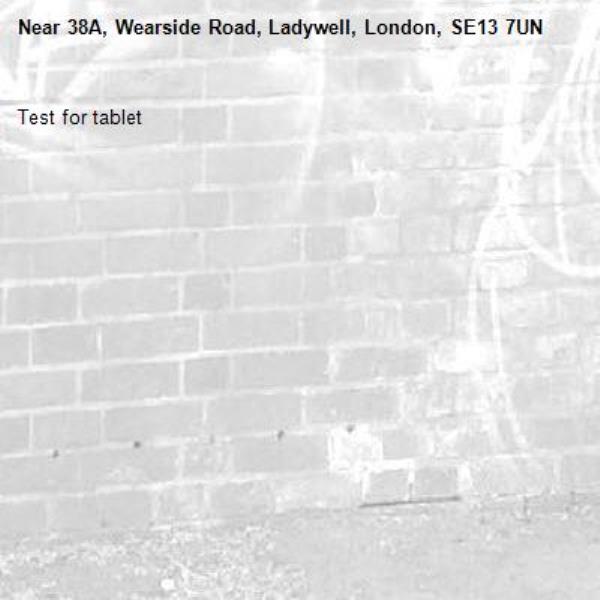 Test for tablet-38A, Wearside Road, Ladywell, London, SE13 7UN