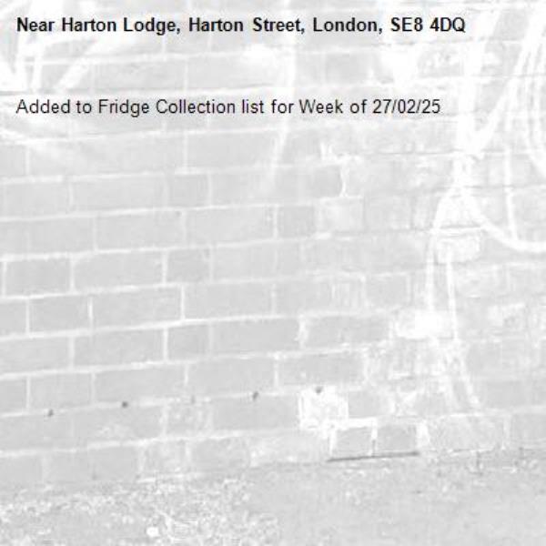 Added to Fridge Collection list for Week of 27/02/25-Harton Lodge, Harton Street, London, SE8 4DQ