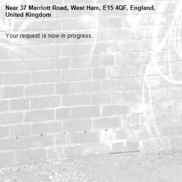 Your request is now in progress.-37 Marriott Road, West Ham, E15 4QF, England, United Kingdom
