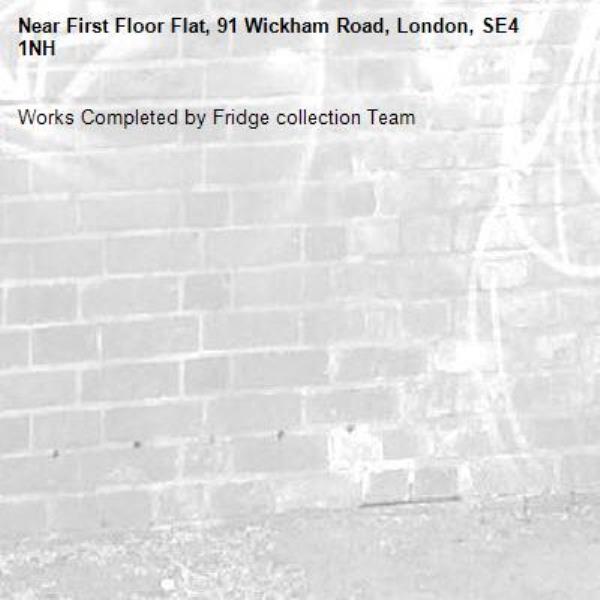Works Completed by Fridge collection Team-First Floor Flat, 91 Wickham Road, London, SE4 1NH