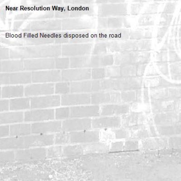 Blood Filled Needles disposed on the road-Resolution Way, London
