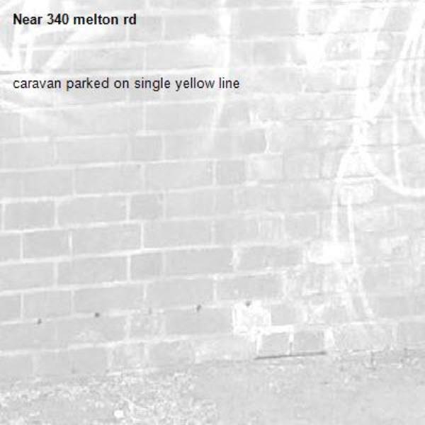 caravan parked on single yellow line-340 melton rd