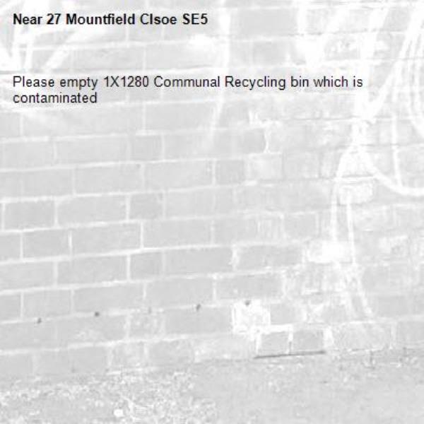 Please empty 1X1280 Communal Recycling bin which is contaminated-27 Mountfield Clsoe SE5