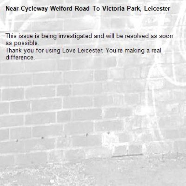 This issue is being investigated and will be resolved as soon as possible.
Thank you for using Love Leicester. You’re making a real difference.
-Cycleway Welford Road To Victoria Park, Leicester