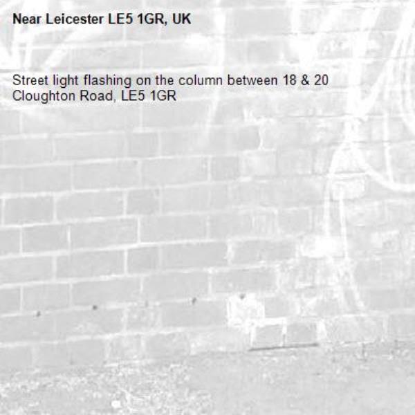 Street light flashing on the column between 18 &amp; 20 Cloughton Road, LE5 1GR-Leicester LE5 1GR, UK