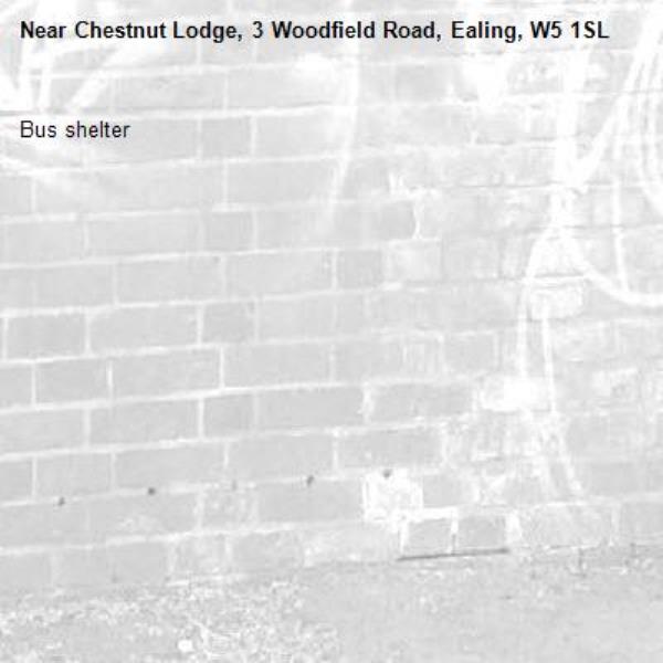 Bus shelter -Chestnut Lodge, 3 Woodfield Road, Ealing, W5 1SL