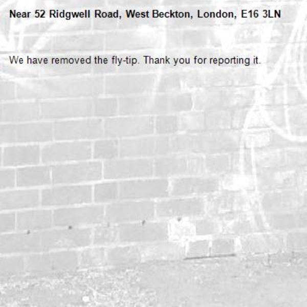 We have removed the fly-tip. Thank you for reporting it.-52 Ridgwell Road, West Beckton, London, E16 3LN