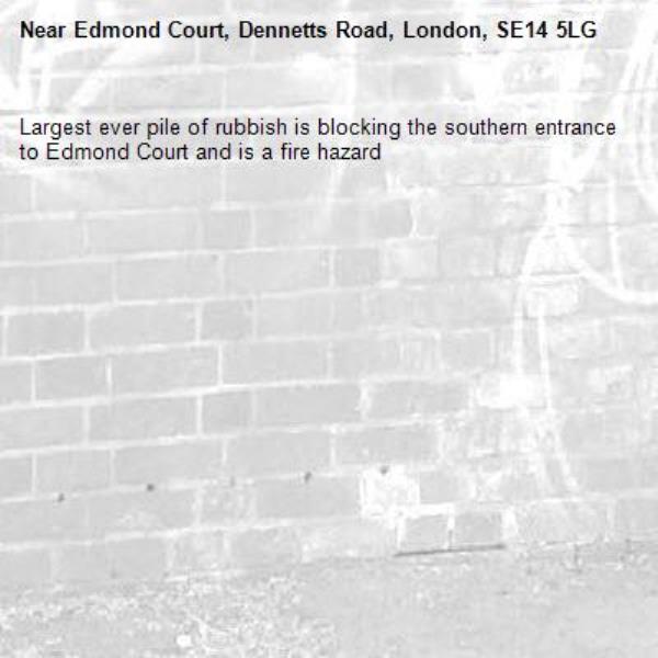 Largest ever pile of rubbish is blocking the southern entrance to Edmond Court and is a fire hazard-Edmond Court, Dennetts Road, London, SE14 5LG