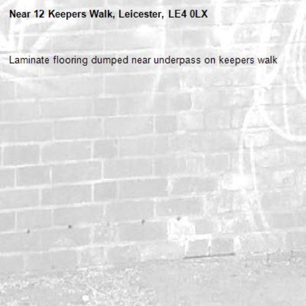 Laminate flooring dumped near underpass on keepers walk -12 Keepers Walk, Leicester, LE4 0LX