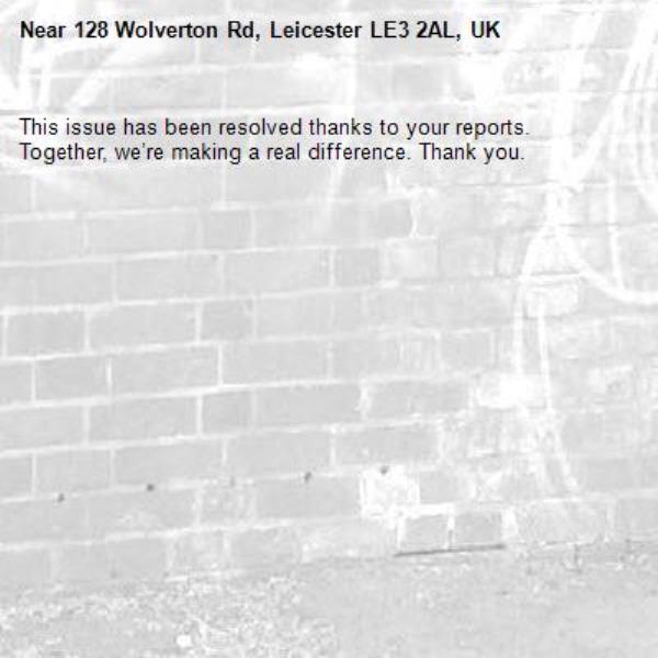This issue has been resolved thanks to your reports.
Together, we’re making a real difference. Thank you.
-128 Wolverton Rd, Leicester LE3 2AL, UK