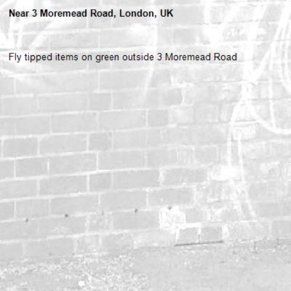 Fly tipped items on green outside 3 Moremead Road-3 Moremead Road, London, UK