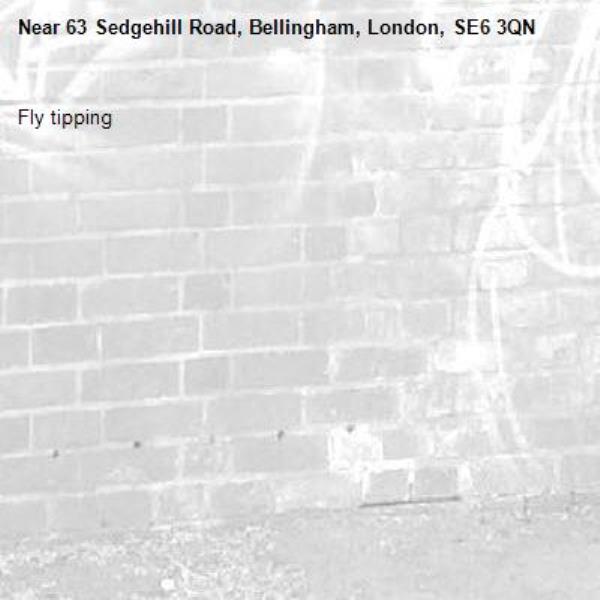 Fly tipping -63 Sedgehill Road, Bellingham, London, SE6 3QN