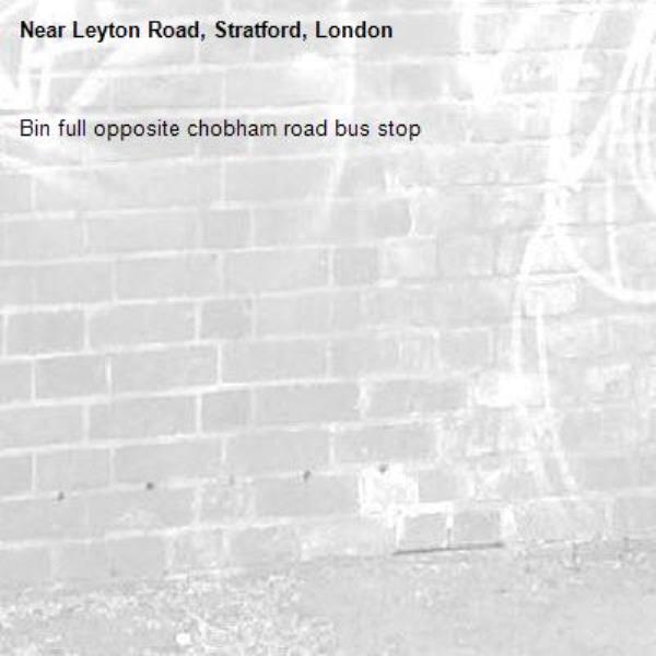 Bin full opposite chobham road bus stop -Leyton Road, Stratford, London