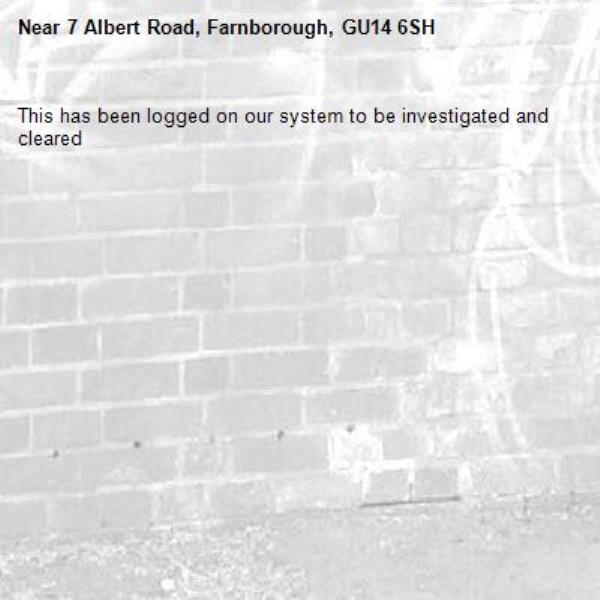 This has been logged on our system to be investigated and cleared-7 Albert Road, Farnborough, GU14 6SH