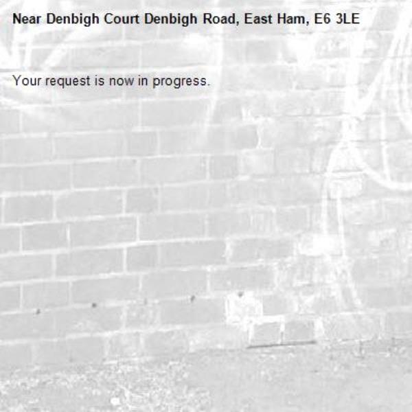 Your request is now in progress.-Denbigh Court Denbigh Road, East Ham, E6 3LE